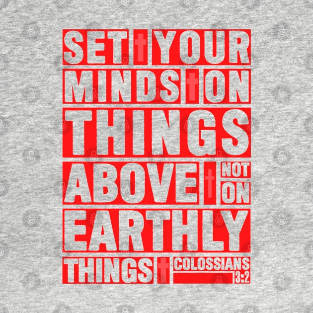 Colossians 3:2 Set Your Minds by Plushism